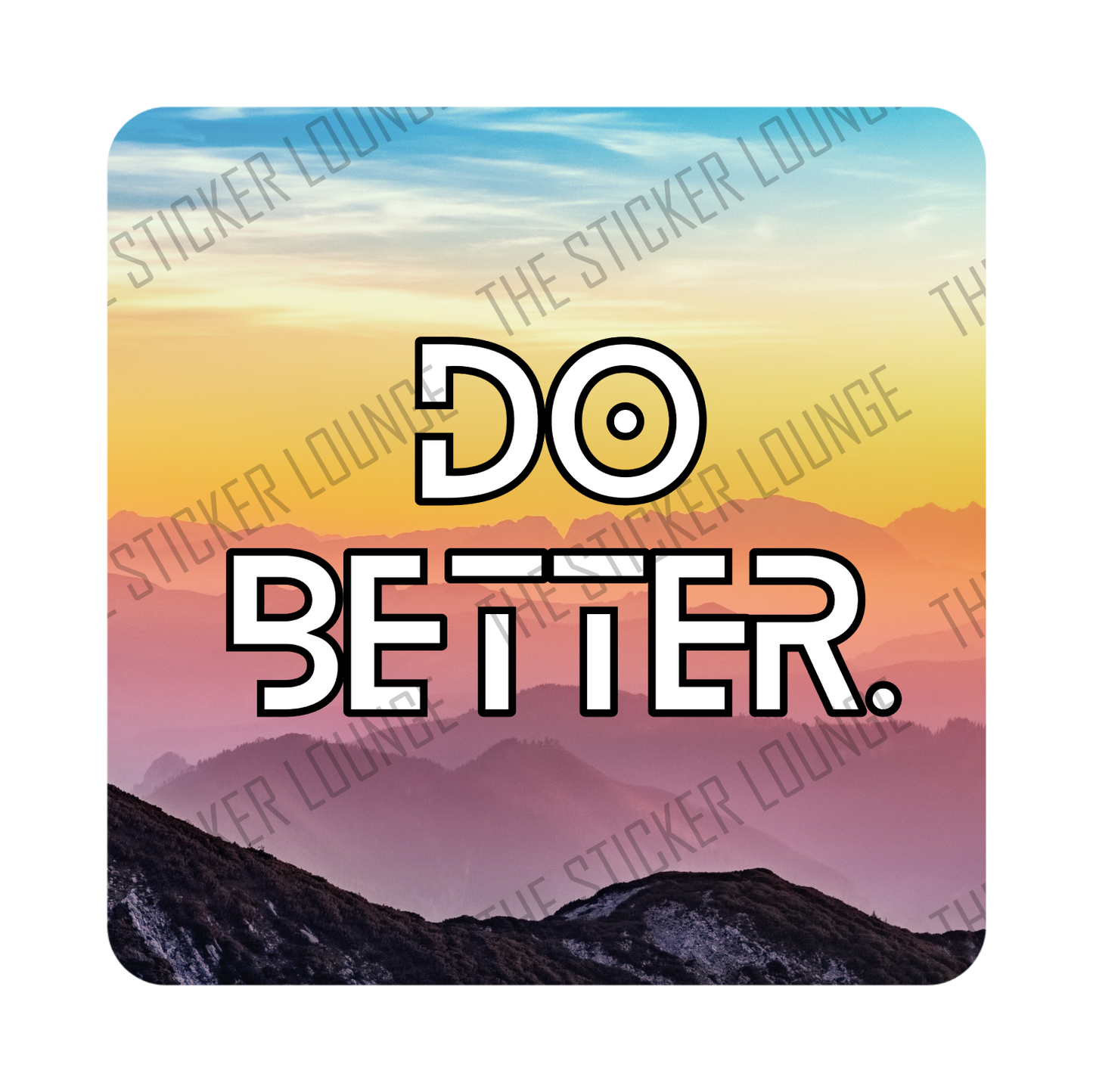 Mountain Majesty: Sarcastic 'Do Better' Motivational Sticker